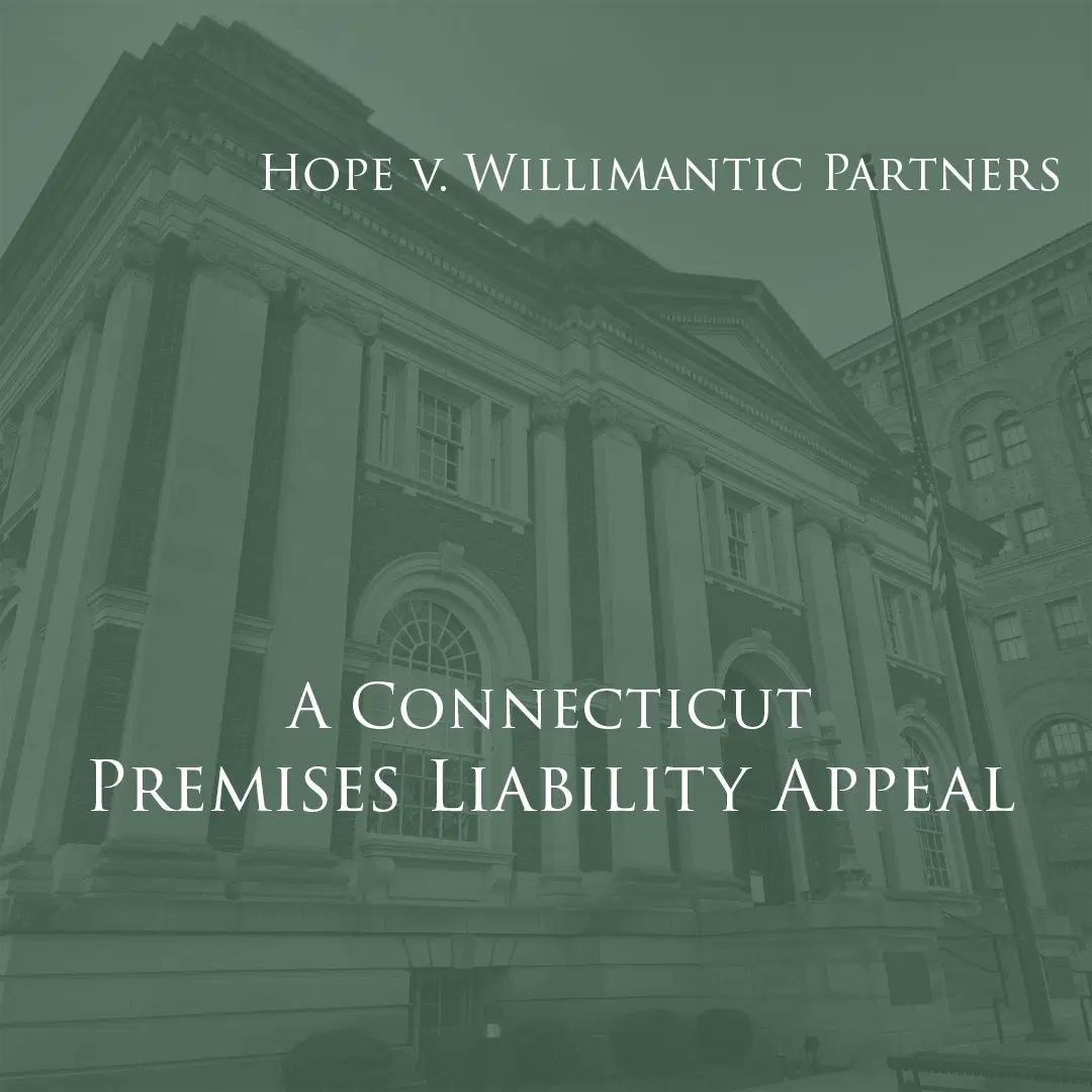 Hope v. Willimantic Partners: A Connecticut Premises Liability Appeal